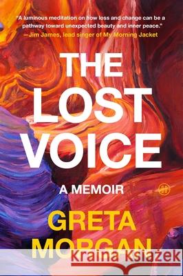 The Lost Voice: A Memoir Greta Morgan 9780063411975 HarperOne
