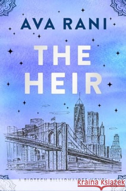 The Heir: A Biotech Billionaires Novel Ava Rani 9780063413641 Avon Books