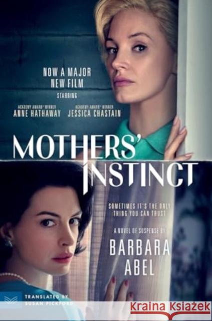 Mothers' Instinct [Movie Tie-in]: A Novel of Suspense Barbara Abel 9780063414686 HarperCollins Publishers Inc