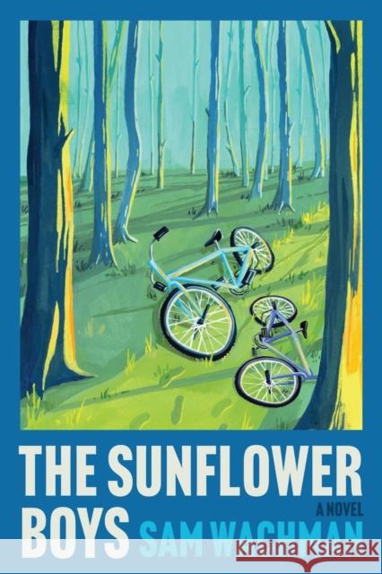 The Sunflower Boys: A Novel Sam Wachman 9780063418226 HarperCollins