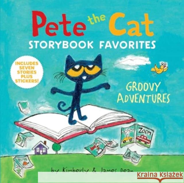 Pete the Cat Storybook Favorites: Groovy Adventures Kimberly Dean 9780063419452 HarperCollins Publishers Inc