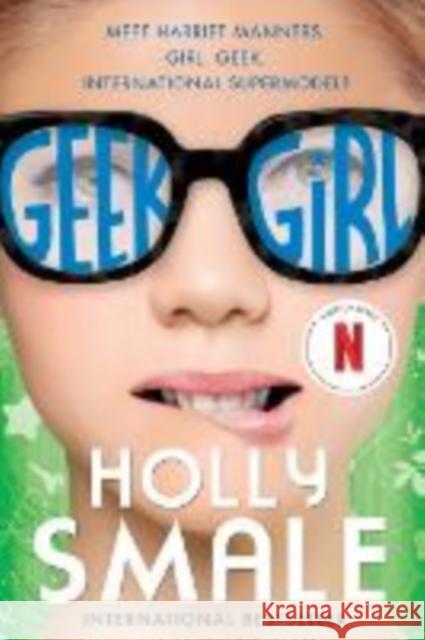Geek Girl Holly Smale 9780063419803