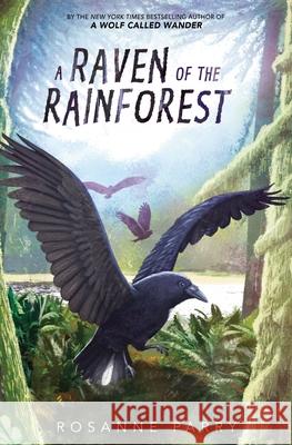 A Raven of the Rainforest Rosanne Parry Howard Gray 9780063424319 Greenwillow Books