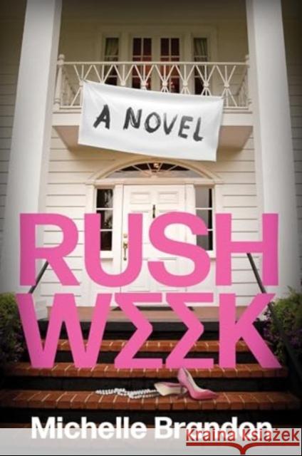 Rush Week: A Novel Michelle Brandon 9780063424432 HarperCollins