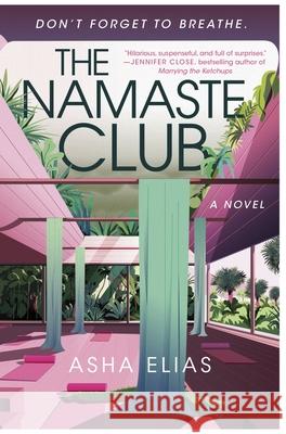 The Namaste Club Asha Elias 9780063425200 William Morrow & Company