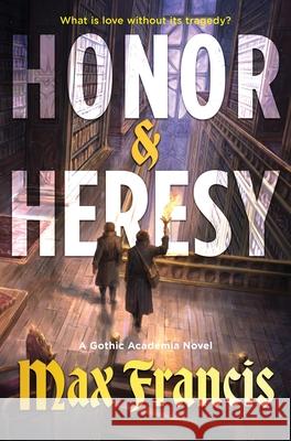 Honor & Heresy Max Francis 9780063425828