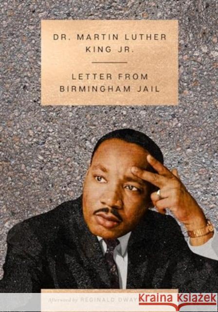 Letter from Birmingham Jail Martin Luther King Dwayne Betts 9780063425835 HarperOne