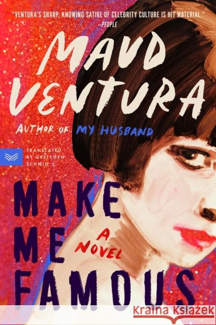 Make Me Famous: A Novel Maud Ventura 9780063427525