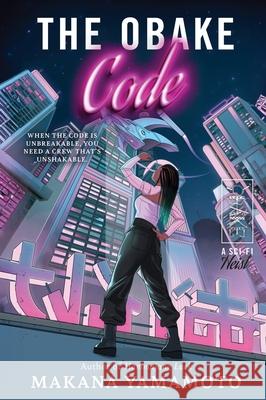 The Obake Code: A Sci-Fi Heist Makana Yamamoto 9780063430860 Harper Voyager