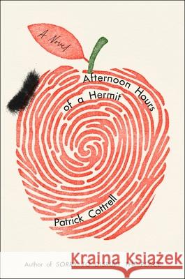 Afternoon Hours of a Hermit Patrick Cottrell 9780063435063 Ecco Press