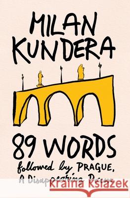 89 Words Followed by Prague, a Disappearing Poem Milan Kundera Matt Reeck 9780063436435 Harper