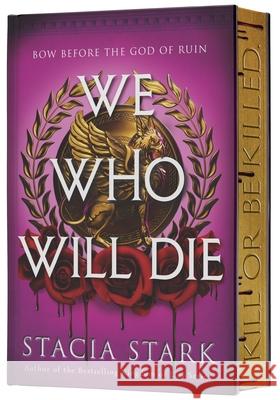 We Who Will Die (Deluxe Limited Edition): A Novel Stacia Stark 9780063436718 Avon Books