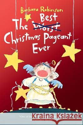 The Best Christmas Pageant Ever: A Christmas Holiday Book for Kids Barbara Robinson 9780063437562 HarperCollins