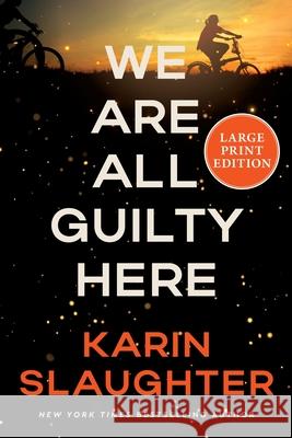 We Are All Guilty Here Karin Slaughter 9780063441910