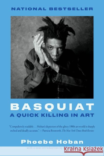 Basquiat: A Quick Killing in Art Phoebe Hoban 9780063442184