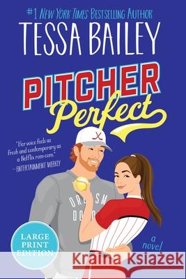 Pitcher Perfect Tessa Bailey 9780063442245 William Morrow Large Print