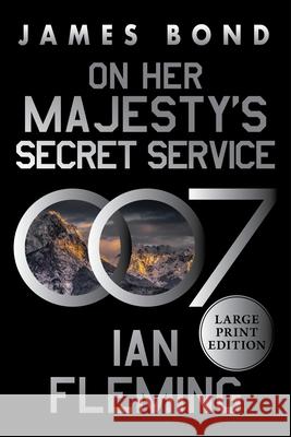 On Her Majesty's Secret Service: A James Bond Novel Ian Fleming 9780063445680 William Morrow Large Print