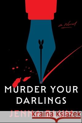 Murder Your Darlings Jenna Blum 9780063448087