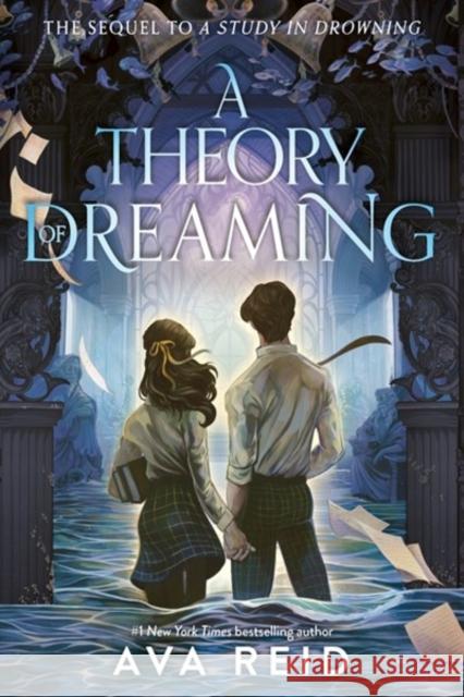 A Theory of Dreaming: Sequel to A Study in Drowning Ava Reid 9780063450301