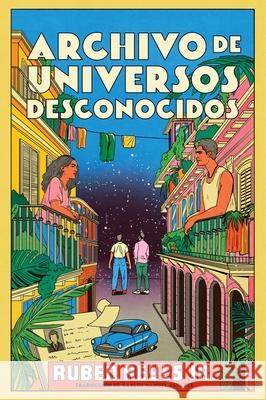 Archivo de Universos Desconocidos: Archive of Unknown Universes (Spanish Edition) Ruben Reye Carlos M. ?lvarez 9780063453517 HarperCollins Espanol