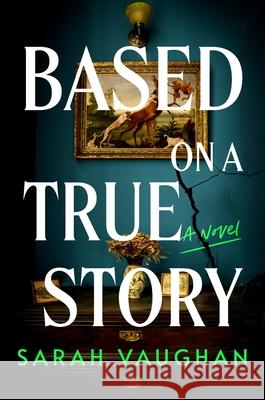 Based on a True Story Sarah Vaughan 9780063457713 Harper