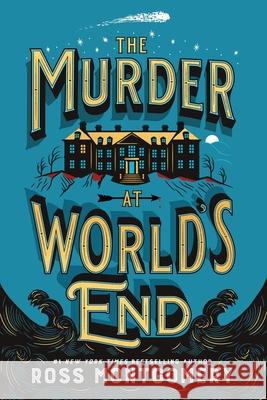 Murder at World's End: A Novel Ross Montgomery 9780063458772