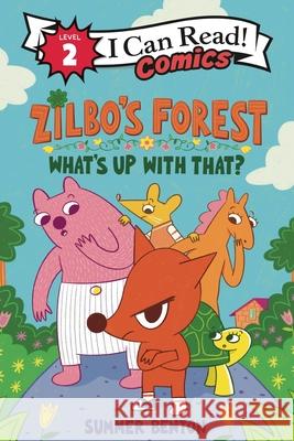 Zilbo’s Forest: What’s Up with That? Summer Benton 9780063460447 Harperalley
