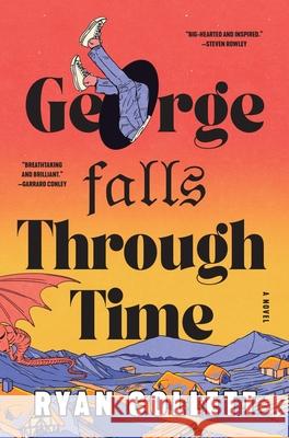 George Falls Through Time: A Novel Ryan Collett 9780063463509 William Morrow & Company