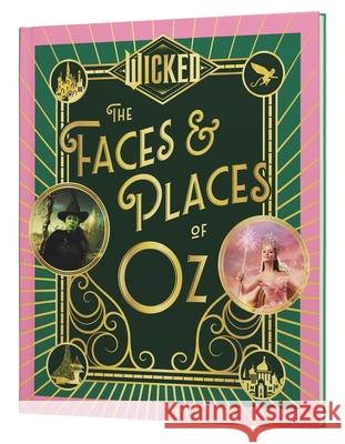 Wicked: The Faces & Places of Oz Universal Pictures 9780063471870 HarperCollins Publishers Inc