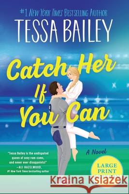 Catch Her If You Can Tessa Bailey 9780063475649
