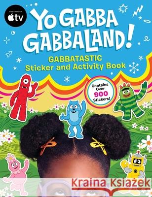 Yo Gabba Gabbaland!: Gabbatastic Sticker and Activity Book Yo Gabba Gabbaland                       Yo Gabba Gabbaland 9780063478749 Harperpop