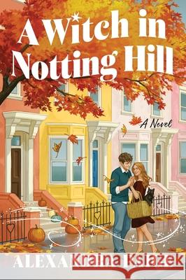 A Witch in Notting Hill Alexandra Paige 9780063482401 Avon A