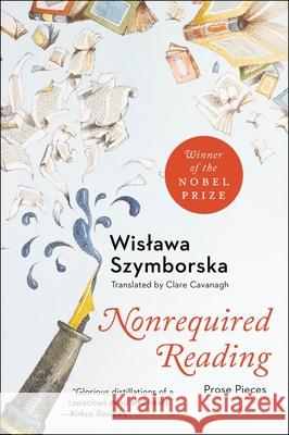 Nonrequired Reading: Prose Pieces Wislawa Szymborska 9780063490437
