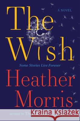 The Wish Heather Morris 9780063497221
