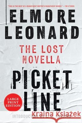 Picket Line: The Lost Novella Elmore Leonard C. M. Kushins 9780063498785 William Morrow Large Print