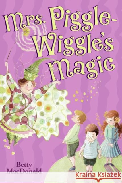 Mrs. Piggle-Wiggle's Magic Betty MacDonald Hilary Knight 9780064401517 HarperTrophy