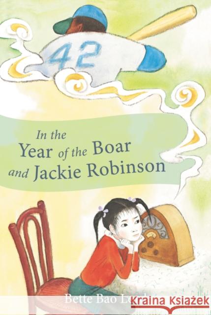 In the Year of the Boar and Jackie Robinson Bette Bao Lord Marc Simont 9780064401753 HarperTrophy