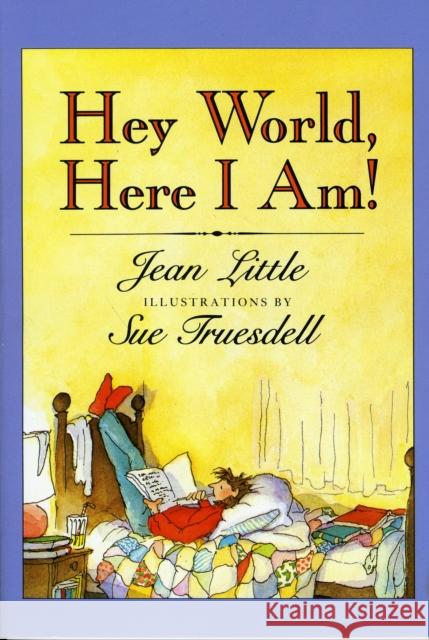 Hey World, Here I Am! Jean Little Susan G. Truesdell Sue Truesdell 9780064403849 HarperTrophy