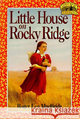 Little House on Rocky Ridge Roger Lea MacBride David Gilleece 9780064404785 HarperCollins Publishers