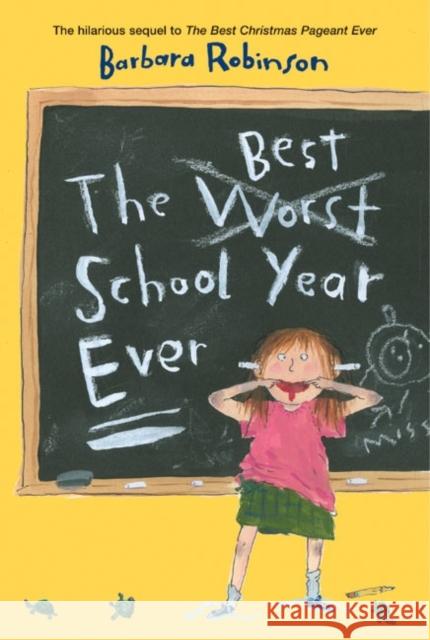 The Best School Year Ever Barbara Robinson 9780064404921 HarperTrophy