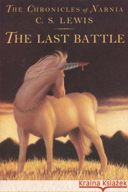 The Last Battle Lewis, C. S. 9780064405034 HarperTrophy