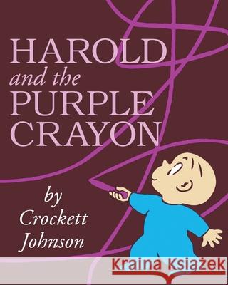 Harold and the Purple Crayon Johnson, Crockett 9780064430227 HarperTrophy