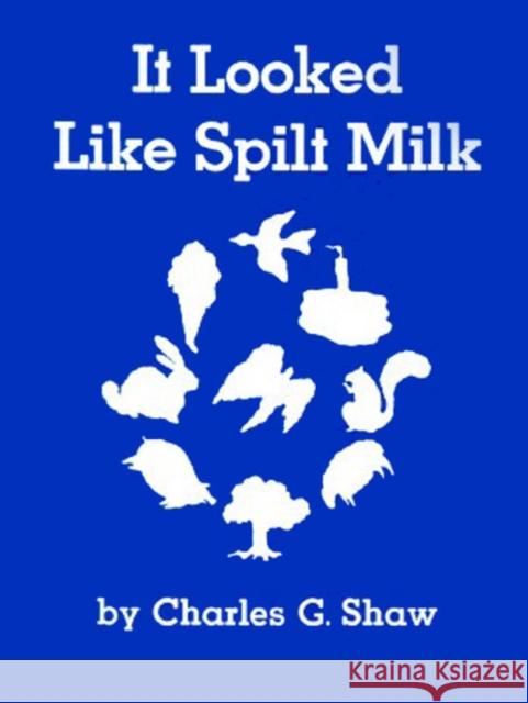 It Looked Like Spilt Milk Charles G. Shaw 9780064431590 HarperTrophy