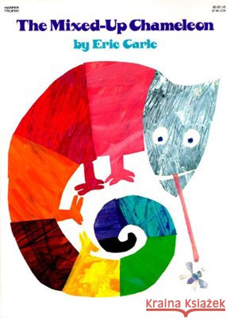 The Mixed-Up Chameleon Eric Carle 9780064431620