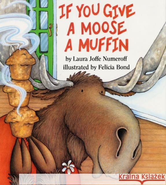 If You Give a Moose a Muffin Big Book Laura Joffe Numeroff Felicia Bond 9780064433662 HarperTrophy