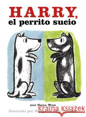 Harry, El Perrito Sucio: Harry the Dirty Dog (Spanish Edition) Zion, Gene 9780064434430 Rayo