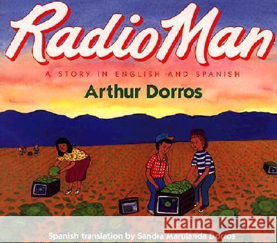 Radio Man/Don Radio: Bilingual Spanish-English Arthur Dorros Arthur Dorros Sandra Marulanda Dorros 9780064434829 Rayo