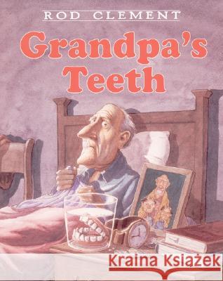 Grandpa's Teeth Rod Clement Rod Clement 9780064435574 HarperTrophy