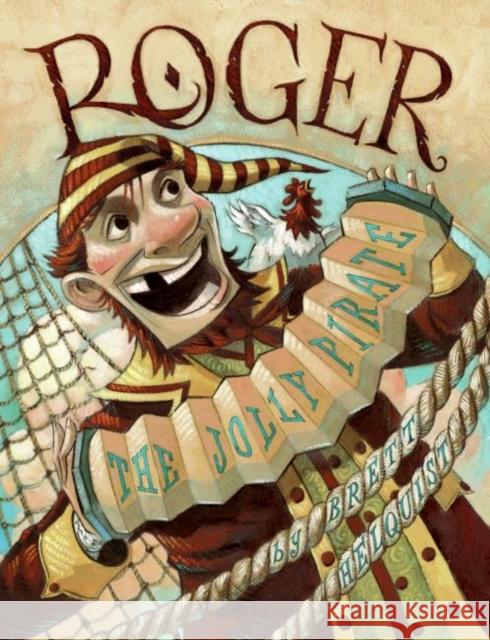 Roger, the Jolly Pirate Brett Helquist Brett Helquist 9780064438513