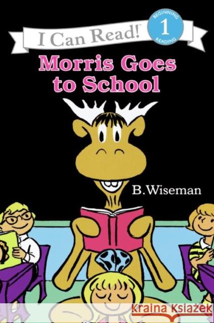 Morris Goes to School Bernard Wiseman 9780064440455 HarperTrophy